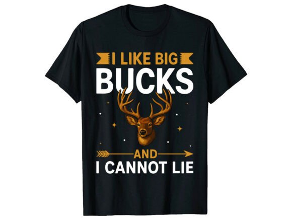 Big Bucks Deer Hunter Funny T-Shirt Graphics and T-Shirt Designs