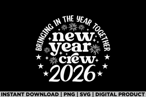 Bringing in the New Year 2026 Crew: Graphics for T-Shirt Designs