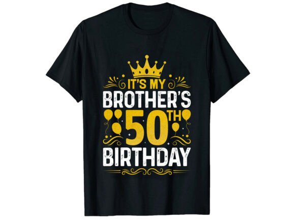 Brother 50th Birthday Family T-Shirt Graphics