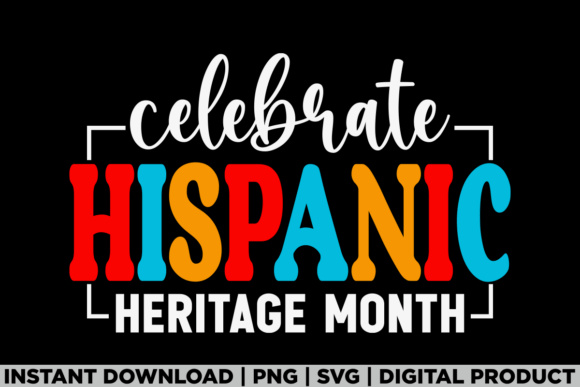 Celebate Hispanic Heritage Month Latina Graphics for T-Shirt Designs