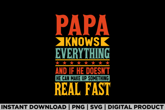 Fathers Day Papa Knows Everything Graphics