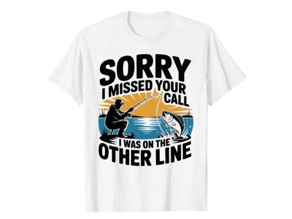 Fishing Missed Call Other Line T-Shirt
