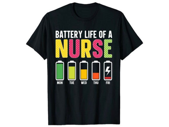 Funny Battery Life of a Nurse T-Shirt Graphics