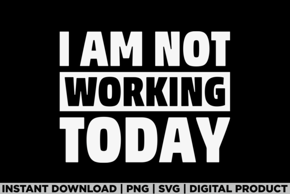 Funny Labor Day Shirt Not Working Today Graphics