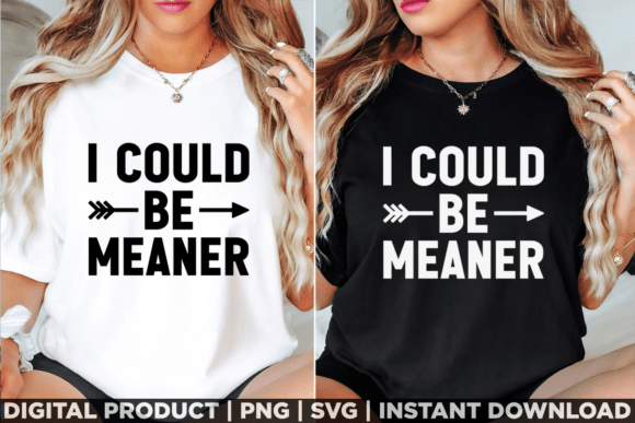 I Could Be Meaner Sarcasm Mental Health