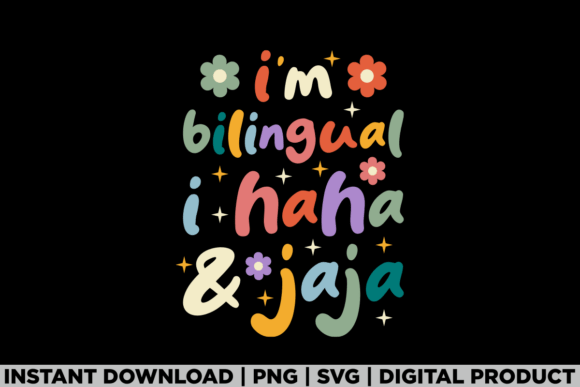 I m Bilingual I Haha and Jaja Groovy