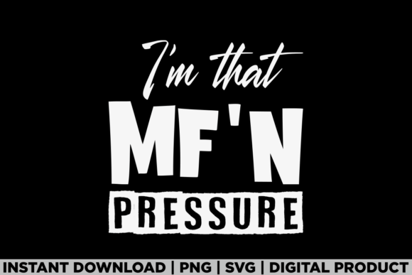 I m That MF N Pressure Trendy Melanin Graphics