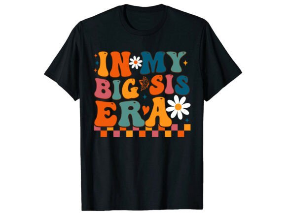 In My Big Sis Era Family T-Shirt Graphics