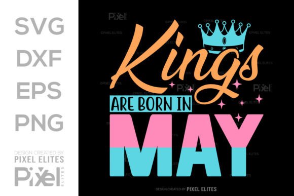 Kings Are Born in May SVG Quote Design
