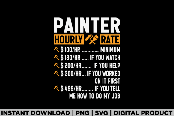 Labor Day Painter Hourly Rate Worker Tee Graphics