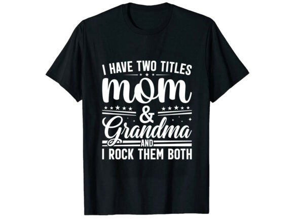 Mom and Grandma Gift Family T-Shirt