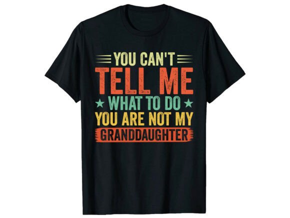 Not My Granddaughter Family T-Shirt Graphics and T-Shirt Designs