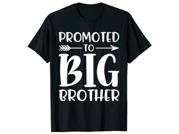 Promoted to Big Brother Family T-Shirt Graphics