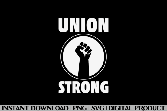 Union Strong Union Worker Graphics T-Shirt Designs